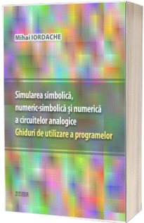 Simularea simbolica, numeric-simbolica si numerica a circuitelor analogice