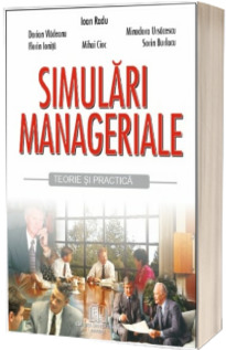 Simulari manageriale. Teorie si practica