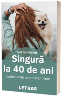 Singura la 40 de ani