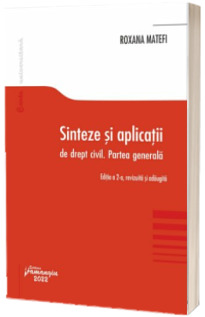 Sinteze si aplicatii de drept civil. Partea generala. Editia a 2-a