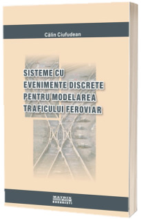 Sisteme cu evenimente discrete pentru modelarea traficului feroviar