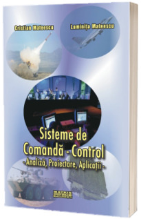 Sisteme de comanda-control. Analiza, proiectare, aplicatii