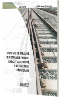 Sisteme de masura si comanda pentru executia corecta a geometriei caii ferate