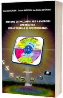 Sisteme de valorificare a energiei din resurse recuperabile si regenerabile volumele 1 + 2