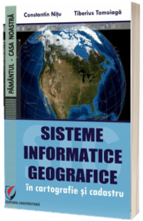 Sisteme informatice geografice in cartografie si cadastru