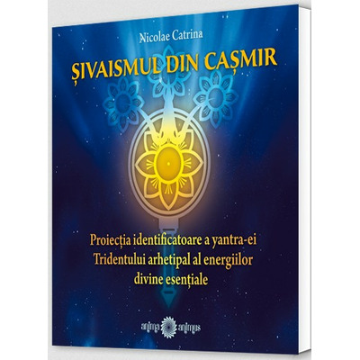 Sivaismul din Casmir. Proiectia identificatoare a yantra-ei Tridentului arhetipal al energiilor divine esentiale