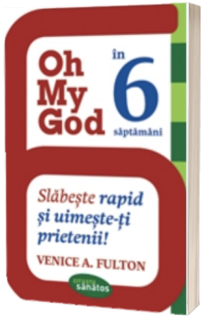 Slabeste rapid si uimeste-ti prietenii! - In 6 saptamani  (Oh my god)