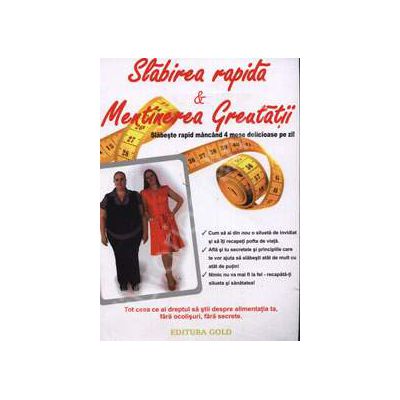 Slabirea rapida si mentinerea greutatii (Slabeste rapid mancand 4 mese delicioase pe zi)