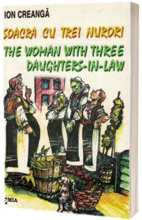 Soacra cu trei nurori / The woman with three daughters in law
