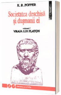 Societatea deschisa si dusmanii ei - Vol. I