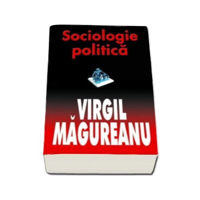 Sociologie politica - Virgil Magureanu
