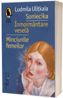 Soniecika. Inmormantare vesela. Minciunile femeilor