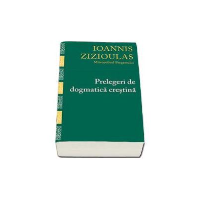 Prelegeri de dogmatica crestina