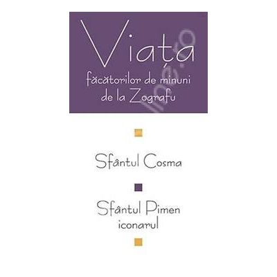 Viata facatorilor de minuni de la Zografu: Sfantul Cosma, Sfantul Pimen iconarul