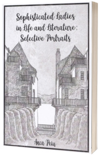 Sophisticated Ladies in Life and Literature: Selective Portraits