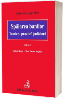 Spalarea banilor. Teorie si practica judiciara. Editia 5