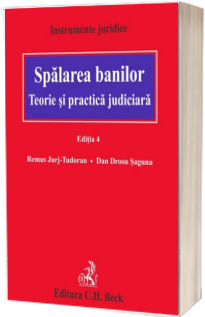 Spalarea banilor, teorie si practica judiciara. Editia a IV-a