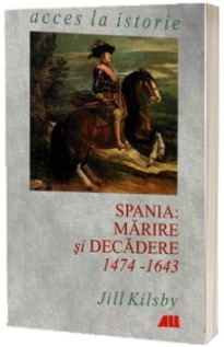 Spania: marire si decadere, 1474-1643