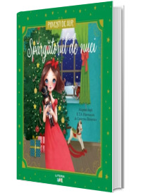 Spargatorul de nuci. Volumul 28. Povesti de Aur