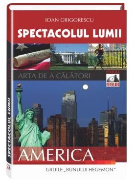 Spectacolul Lumii. America (Arta de a calatori)