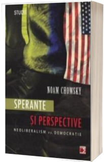 Sperante si perspective. Neoliberalism vs Democratie