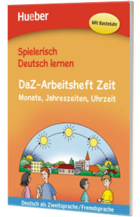 Spielerisch Deutsch lernen. DaZ Arbeitsheft Zeit Buch Monate, Jahreszeiten, Uhrzeit