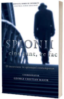 Spionii. Cine sunt, ce fac?