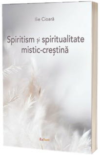 Spiritism si spiritualitate mistic-crestina