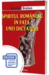 Spiritul romanesc in fata unei dictaturi