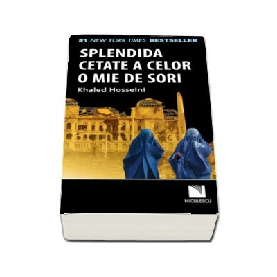 Splendida cetate a celor o mie de sori - Khaled Hosseini