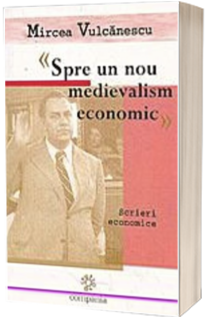 Spre un nou medievalism economic