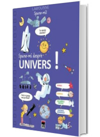 Spune-mi...despre Univers!