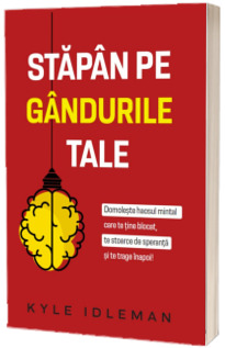 Stapan pe gandurile tale