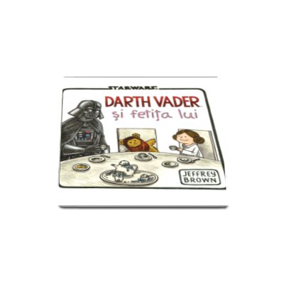 Star Wars. Darth Vader si fetita lui - Jeffrey Brown