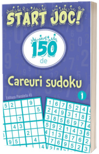 Start joc! 150 de careuri sudoku. Volumul 1