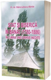 Stat si biserica in Banat 1780-1886