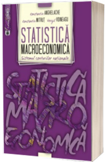 Statistica macroeconomica. Sistemul conturilor nationale