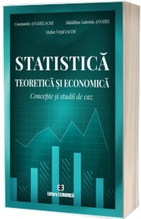 Statistica teoretica si economica. Concepte si studii de caz