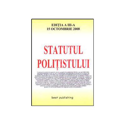 Statutul politistului. Editia a III-a