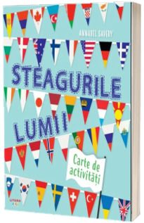 Steagurile lumii. Carte de activitati