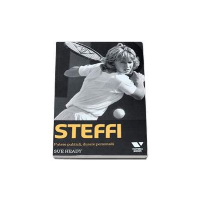 Steffi. Putere publica, durere personala - Heady Sue
