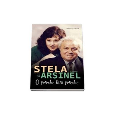 Stela Popescu si Alexandru Arsinel. O pereche fara pereche