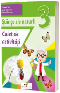 Stiinte ale naturii. Caiet de activitati. Clasa a III-a