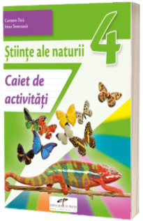 Stiinte ale naturii. Caiet de activitati. Clasa a IV-a
