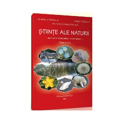 Stiinte ale naturii pentru clasa a IV-a. Auxiliar al manualelor alternative