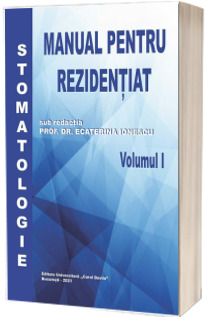 Stomatologie, manual pentru rezidentiat, volumul I