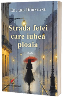 Strada fetei care iubea ploaia