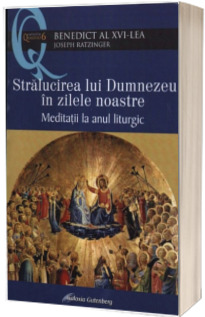 Stralucirea lui Dumnezeu in zilele noastre