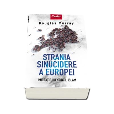 Strania sinucidere a Europei. Imigratie, Identitate, Islam