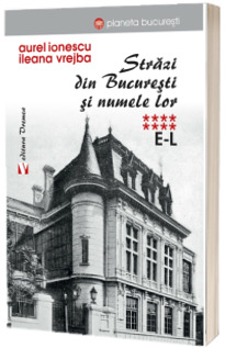 Strazi din Bucuresti si numele lor. E-L